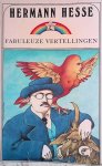 Hesse, Hermann - Fabuleuze vertellingen