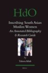 Aftab, Tahera - Inscribing South Asian Muslim Women: An Annotated Bibliogaphy & Research Guide
