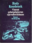 Kousbroek, Rudy - Vincent en het geheim van zijn vaders lichaam Kousbroek, Rudy - Vincent en het geheim van zijn vaders lichaam