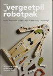 B. Jong, Jacqueline  (red.) - Van vergeetpil tot robotpak  -  human enhancement voor een veilige en rechtvaardige samenleving? -