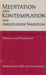 Mangoldt, Ursula von - Meditation und Kontemplation aus christlicher Tradition: Anregungen für alle Suchenden