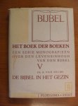 Selms Dr. A. van - Het boek der boeken V: de bijbel in het gezin