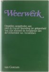 Garmt Stuiveling - Weerwerk : Opstellen aangeboden aan professor Dr. Garmt Stuiveling ter gelegenheid van zijn afscheid als hoogleraar aan de Universiteit van Amsterdam.
