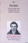 Fichte, Johann Gottlieb - Fichte: Ausgewählt und Vorgestellt von Günter Schulte
