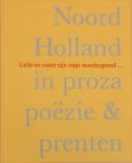 Mart Groentjes, Bas van Oyen, Kees Fens e.v. a. - Noord-Holland in proza, poëzie en prenten. Licht en water zijn mijn moedergrond ...