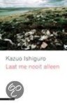 Ishiguro, Kazuo - Laat me nooit alleen