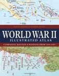 David Jordan, Andrew Wiest - World War II Illustrated Atlas