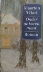 Hart, Maarten 't - Onder de korenmaat