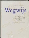 HOEKSTRA, E.G. & IPENBURG, M.H. - Wegwijs in religieus en levensbeschouwelijk Nederland