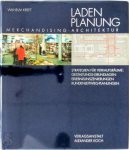Wilhelm Kreft - Ladenplanung Merchandising-Architektur. Strategie für Verkaufsräume: Gestaltungs-Grundlagen, Erlebnis-Inszenierungen, Kundenleitweg-Planungen
