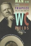 Simon Louvish 45836 - Man on the Flying Trapeze The Life and Times of W. C. Fields