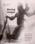Geismar, Haidy., Herle, Anita, 1956-, Huffman, Kirk., Layard, J. (John). - Moving images : John Layard, fieldwork and photography on Malakula since 1914.