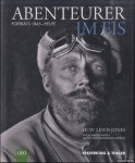 Lewis-Jones, Huw - Abenteurer im Eis. Porträts 1845-Heute