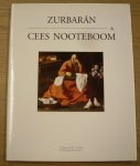 NOOTEBOOM,CEES - ZURBARáN. - Zurbarán & Cees Nooteboom.