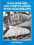 Nicholson, Ian - Cold-Moulded and Strip-Planked Wood Boatbuilding