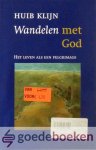 Klijn, Huib - Wandelen met God *nieuw* - laatste exemplaar! --- Het leven als een pelgrimage