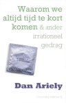 Dan Ariely - Waarom we altijd tijd te kort komen Dan Ariely - Waarom we altijd tijd te kort komen