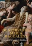 Lieke Wijnia - De stervende Maria Magdalena - Melchior de la Mars (ca. 1580-1650) en de kracht van emotie in de Contrareformatie Lieke Wijnia - De stervende Maria Magdalena - Melchior de la Mars (ca. 1580-1650) en de kracht van emotie in de Contrareformatie