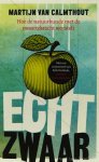 CALMTHOUT, M. VAN - Echt zwaar. Hoe de natuurkunde met de zwaartekracht worstelt. Met een voorwoord van Erik Verlinde.