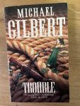 Gilbert, Michael - Trouble