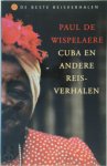 Paul De Wispelaere - Cuba en andere reisverhalen