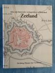 Kruijf, T. de e.a. (red.) - Atlas van historische vestingwerken in Nederland. Zeeland.
