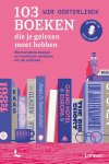 Wim Oosterlinck - 103 Boeken Die Je Gelezen Moet Hebben