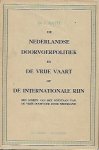 RATTÉ J. Dr - De Nederlandse doorvoerpolitiek en de vrije vaart op de internationale Rijn. Een schets van het ontstaan van de vrije doorvoer door Nederland.