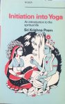 Sri Krishna Prem - Initiation into Yoga; an introduction to the spiritual life