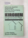 Degenhardt, Johannes Joachim: - Kirchen auf gemeinsamem Wege :