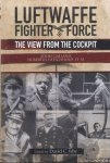 Galland, Adolf & Hubertus Hitschhold & David C. Isby (edited by) - Luftwaffe Fighter Force. The View from the Cockpit