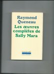 Queneau, Raymond - Les oeuvres complètes de Sally Mara.