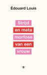 Édouard Louis - (1) Strijd En Metamorfose Van Een Vrouw