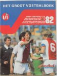 Niezen, Joop; e.a. Illustrator : Collette, Robert; e.a. - Het groot voetbalboek  '82 Voetbal International
