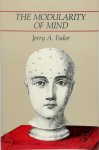 Fodor, Jerry - The Modularity of Mind Essay on Faculty Psychology
