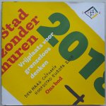 Hisgen Ruud, Nijs Thimo de, e.a. ill. Schreurs Gerrit e.a. Corbijn Anton Logo - Stad zonder muren Vrijplaats voor grenzeloos denken  Den Haag culturele hoofdstad Europa 2018 Ons bod Twee talig Eng Ned