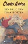 Ashton, Charles - Ashton Trilogie 3: Een Brug van Drakebotten Ashton, Charles - Ashton Trilogie 3: Een Brug van Drakebotten