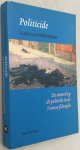 Middelaar, Luuk van, - Politicide. De moord op de politiek in de Franse filosofie.