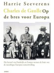 Harrie Seeverens - Charles de Gaulle op de bres van Europa