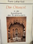 KROLL, F.L., - Das Ornament in der Kunsttheorie des 19. Jahrhunderts. Geleitwort Heinrich Lutzeler.