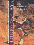 Lanz, Isabella / Nieuwpoort, Marcel-Armand / Dantzig, Rudi van - Toer van Schayk. Drie dimensies in dans.