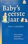 Arlene Eisenberg, Heidi Murkoff en Sandee Hathaway - Baby's Eerste Jaar 0-13 Maanden