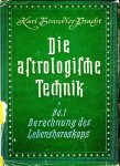 Brandler-Pracht, Karl - Die astrologische Technik. Band 1. Berechnung des Lebenshoroskopes. Korrektur der ungenauen Geburtszeit. Transite