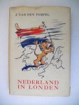 Tempel, J. van den - Nederland in Londen