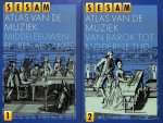 Michels, Ulrich - Sesam atlas van de muziek. Deel 1 en 2. 1) Middeleeuwen en renaissance 2) Van barok tot de moderne tijd