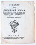  - Pamphlet. Sententie Ende Condemnatie vanden Hove van Ghelder-Landt, over seecker Tafereel, nopende de buydendaeghsche questieuse poincten, by de Remonstranten hatelijck ghestelt, ende van Leyden derwaerts over-ghesonden, Delf, Jan Adriessz 161...