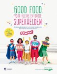  - Good food voor kleine en grote superhelden 35 kiemarme recepten voor ieder kind dat vecht tegen kanker