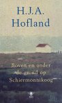 H.J.A. Hofland - Boven en onder de grond op Schiermonnikoog