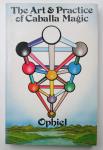 Ophiel - The Art and Practice of Caballa Magic
