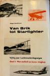 Hooftman, Hugo. - Van Brik tot Starfighter, Vijftig jaar Luchtmachtvliegtuigen. Deel 1. Met stofbril en leren vliegkap.